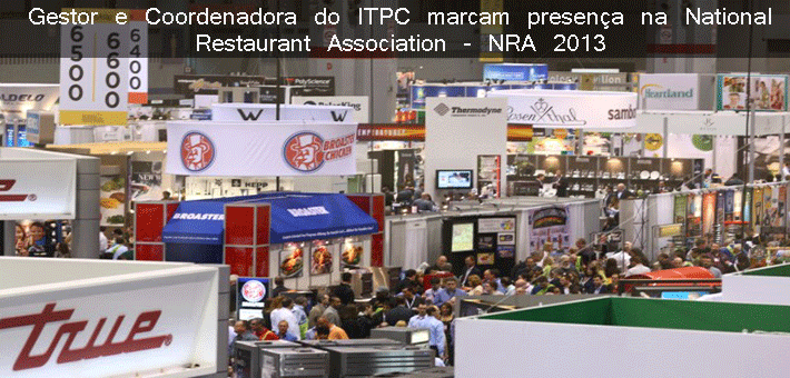 Gestor e Coordenadora do ITPC marcam presença na National Restaurant Association – NRA 2013