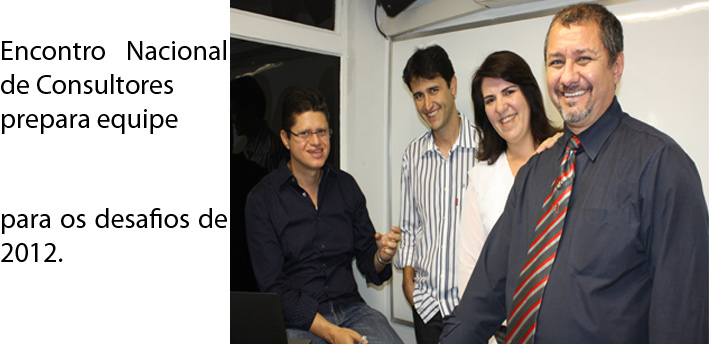 Encontro Nacional de Consultores prepara equipe para os desafios de 2012