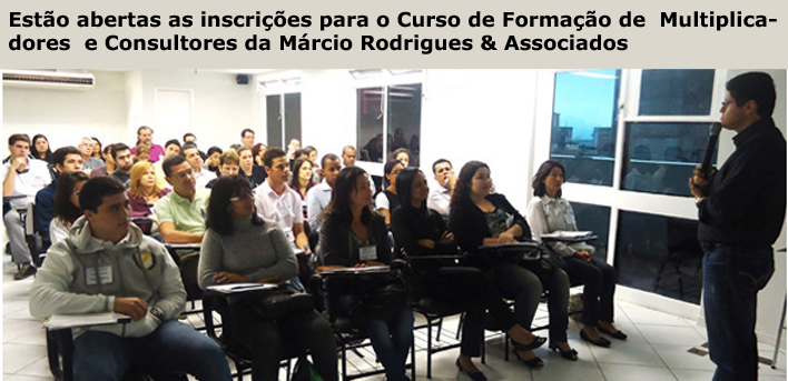 Estão abertas as inscrições para o Curso de Formação de Multiplicadores e Consultores da Márcio Rodrigues 